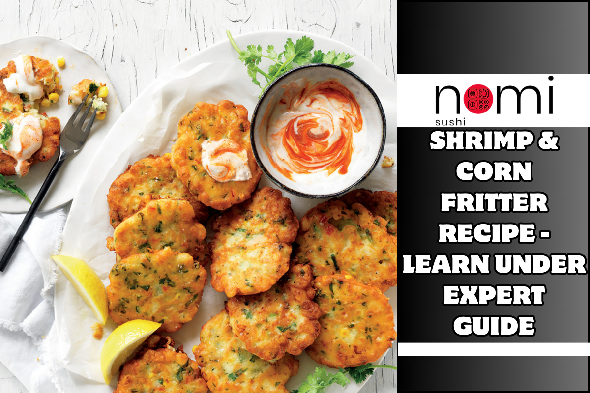 Shrimp & Corn Fritter Recipe - Learn under Expert Guide