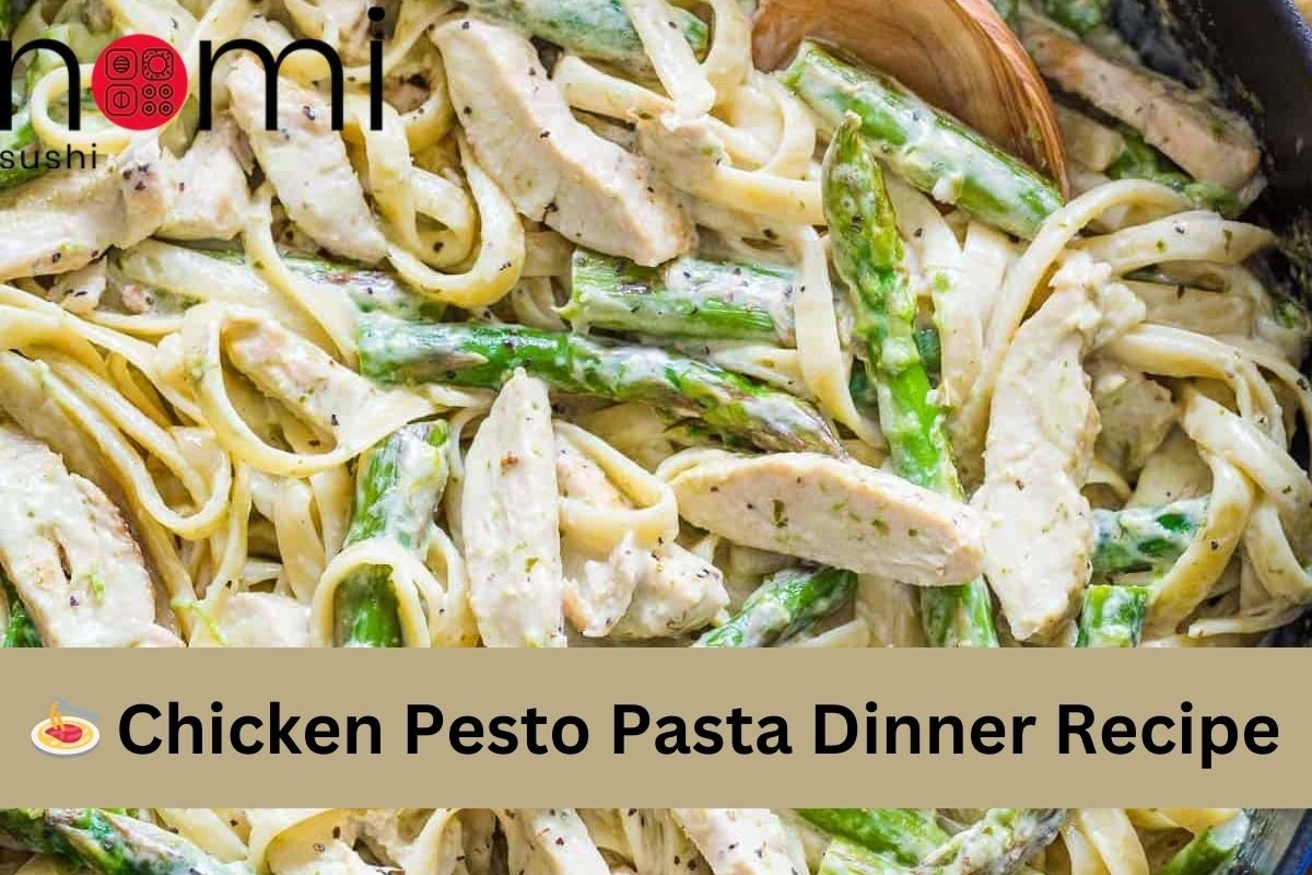 🍝 Chicken Pesto Pasta Dinner Recipe
