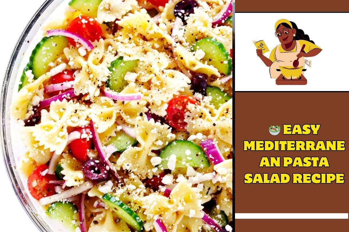 🥗 Easy Mediterranean Pasta Salad Recipe